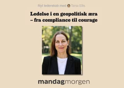 Ledelse i en geopolitisk æra – fra compliance til courage