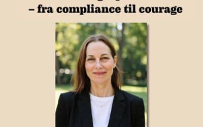 Ledelse i en geopolitisk æra – fra compliance til courage