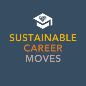 Sustainable Career Moves