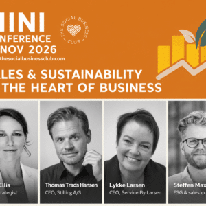 Mini Conference 18 Nov 2026 – Sales & Sustainability in the Heart of Business – speakers Tania Ellis, Thomas Trads Hansen, Lykke Larsen and Steffen Max Høgh